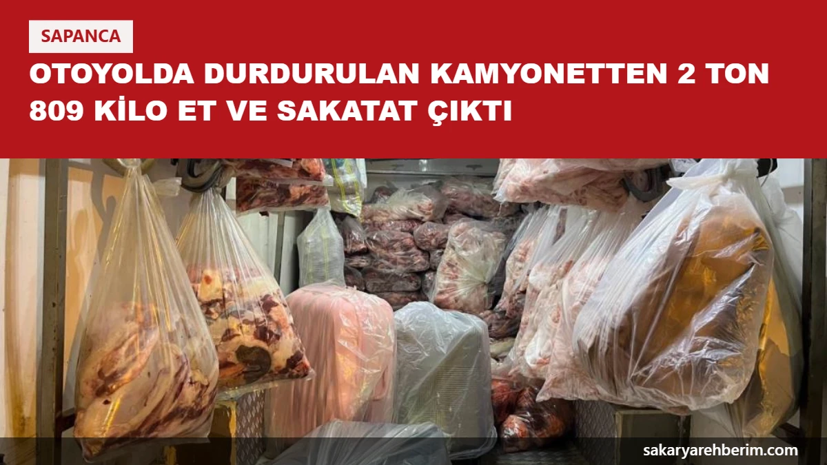 Otoyolda durdurulan kamyonetten 2 ton 809 kilo et ve sakatat çıktı