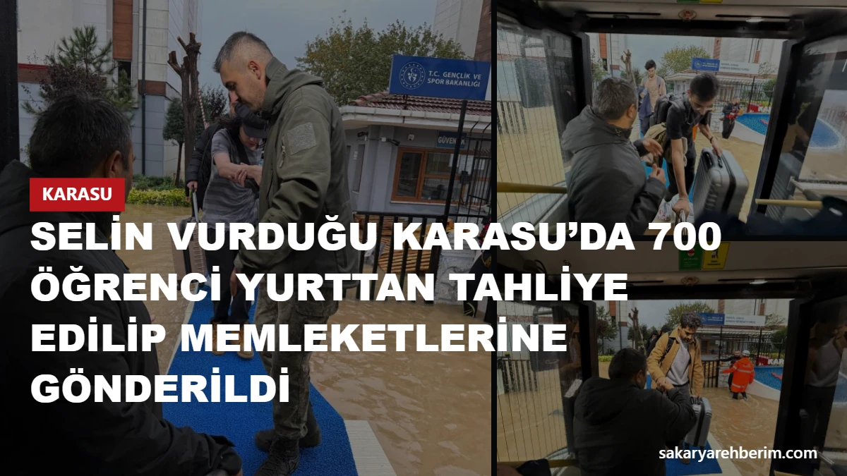Selin vurduğu Karasu’da 700 öğrenci yurttan tahliye edilip memleketlerine gönderildi