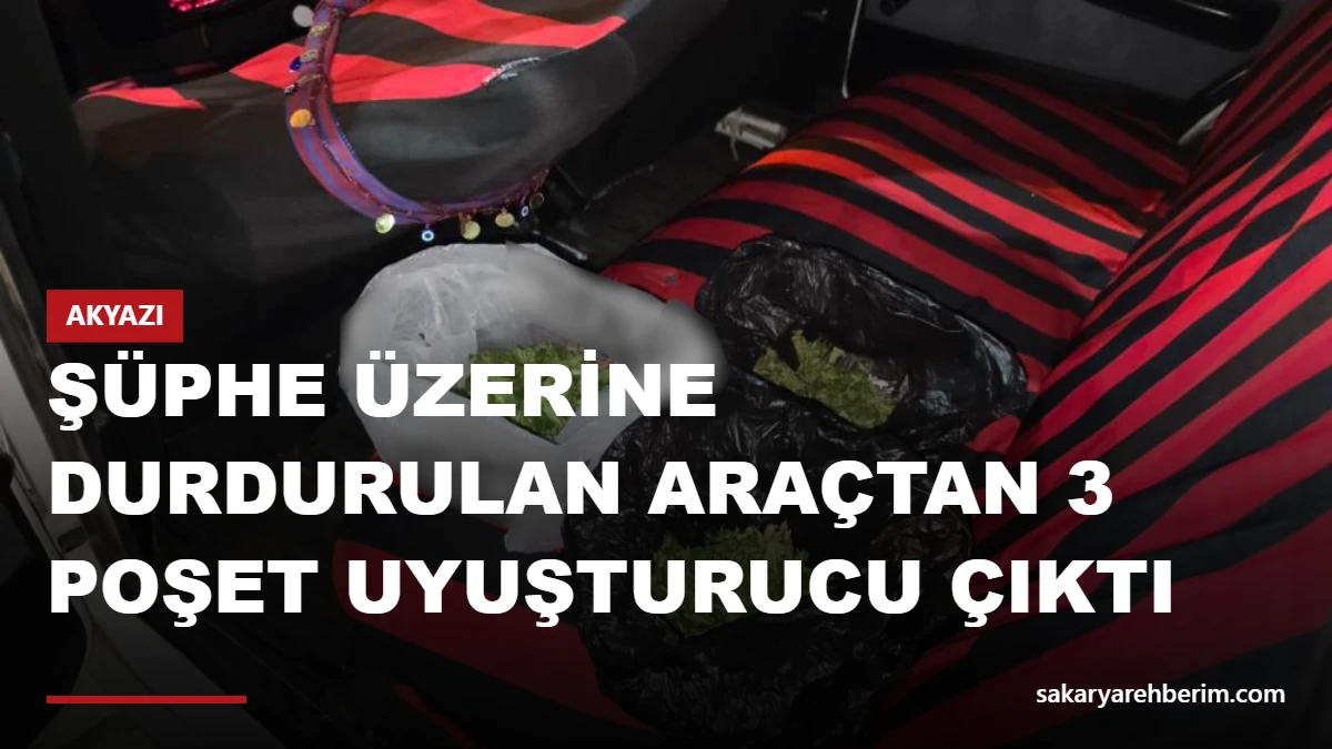 Şüphe üzerine durdurulan araçtan 3 poşet uyuşturucu çıktı