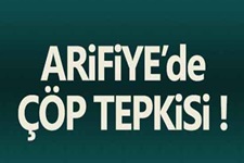 Arifiye'de çöp tepkisi