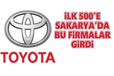 İlk 500'e Sakarya'da bu firmalar girdi