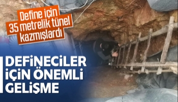 35 metrelik tünel kazan defineciler için yeni gelişme