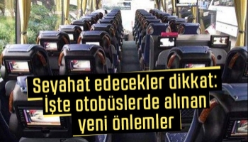 Otobüs seyahatlerinde yeni tedbirler