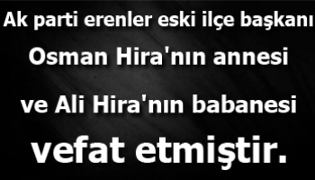 Ak Parti Erenler Eski İlçe Başkanı Osman Hira'nın Annesi Vefat Etmiştir