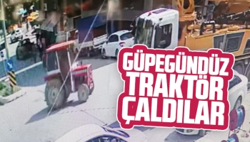 Güpegündüz traktör çaldılar