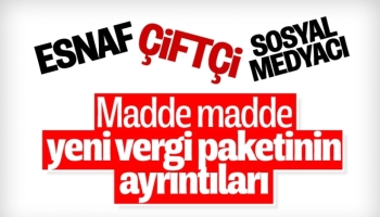 Milyonlarca esnaf, çiftçi ve sosyal medyacının beklediği vergi paketinin ayrıntıları