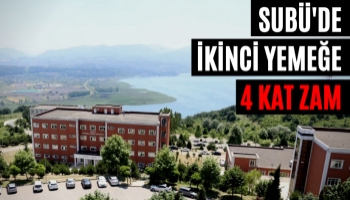 SUBÜ'de İkinci Yemeğe 4 Kat Zam