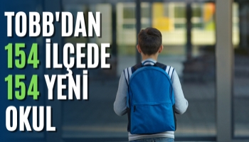 TOBB'dan 154 İlçede 154 Yeni Okul