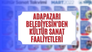 Adapazarı Belediyesinden Kültür Sanat Faaliyetleri