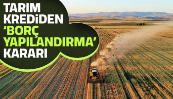 Tarım Kredi'ye borcu olanlar için yeni gelişme