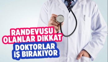 Doktorlar iş bırakacak