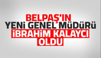 BELPAŞ’ın yeni genel müdürü belli oldu