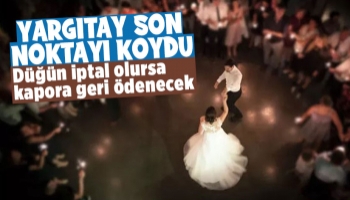 Düğün iptal olursa kapora geri ödenecek