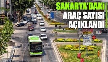 İşte Sakarya'daki araç sayısı