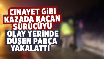 Cinayet gibi kazada sürücüyü aracın parçası ele verdi