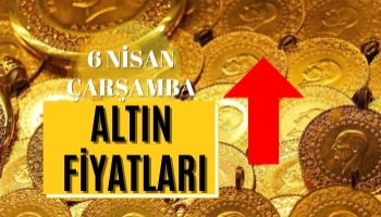 Altın Fiyatları Ne Kadar Oldu? 6 Nisan Çarşamba