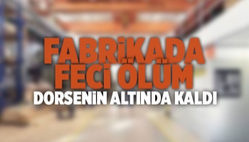 Dorsenin altında kalan işçi öldü