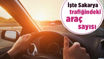 Sakarya'daki araç sayısı açıklandı