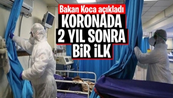 Koronada 2 yıl sonra bir ilk. Sağlık Bakanlığı açıkladı.