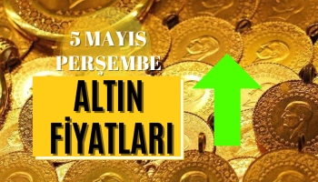 Altın Fiyatları Ne Kadar Oldu? 5 Mayıs Perşembe