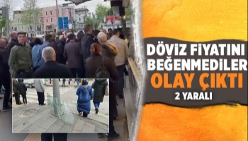 Döviz kavgası hastanede son buldu