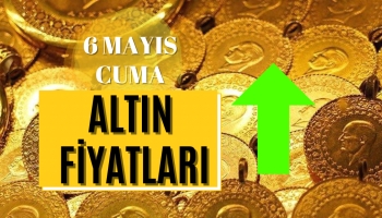 Altın Fiyatları Ne Kadar Oldu? 6 Mayıs Cuma