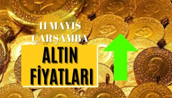 Altın Fiyatları Ne Kadar Oldu? 11 Mayıs Çarşamba