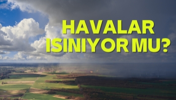 Havalar Isınıyor Mu? 5 Günlük Hava Durumu