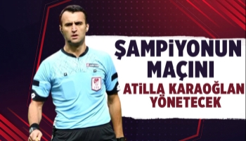 Başakşehir Trabzonspor maçını Karaoğlan yönetecek