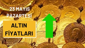 Altın Fiyatları Ne Kadar Oldu? 23 Mayıs Pazartesi