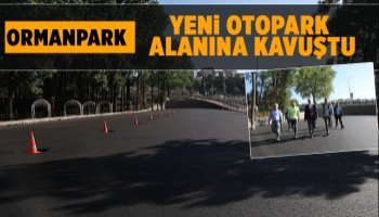 Orman Park'ta otopark sorunu çözüldü