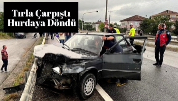 Tırla Çarpıştı Hurdaya Döndü