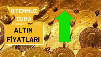 Altın Fiyatları Ne Kadar Oldu? 8 Temmuz Cuma
