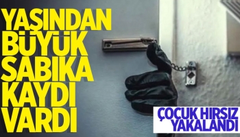 Azılı çocuk hırsız yakalandı