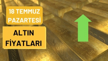 Altın Fiyatları Ne Kadar Oldu? 18 Temmuz Pazartesi