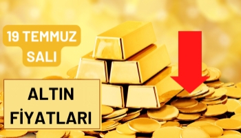Altın Fiyatları Ne Kadar Oldu? 19 Temmuz Salı