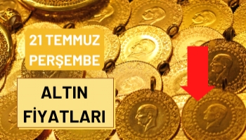Altın Fiyatları Ne Kadar Oldu? 21 Temmuz Perşembe
