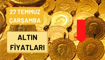 Altın Fiyatları Ne Kadar Oldu? 27 Temmuz Çarşamba