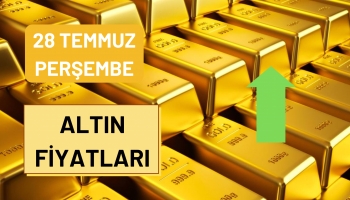 Altın Fiyatları Ne Kadar Oldu? 28 Temmuz Perşembe