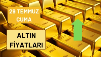 Altın Fiyatları Ne Kadar Oldu? 29 Temmuz Cuma