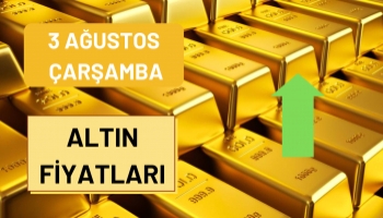 Altın Fiyatları Ne Kadar Oldu? 3 Ağustos Çarşamba